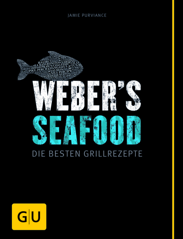 Weber's Seafood - Die besten Grillrezepte